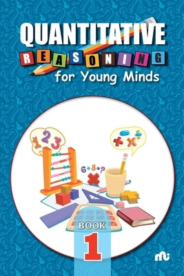 Quantitative Reasoning For Young Minds Level 1 by Moonstone