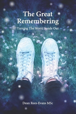 The Great Remembering: Turning the World Inside Out by Aust, Barb