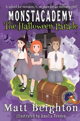 The Halloween Parade: A Monstacademy Mystery by Beighton, Matt