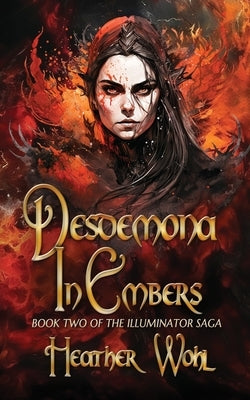 Desdemona in Embers by Wohl, Heather