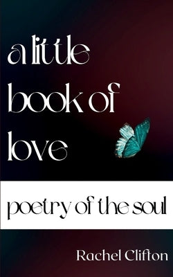 A little book of love by Clifton, Rachel