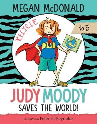 Judy Moody Saves the World!: #3 by McDonald, Megan