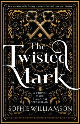 The Twisted Mark: An unputdownable dark fantasy romance that will have you hooked by Williamson, Sophie