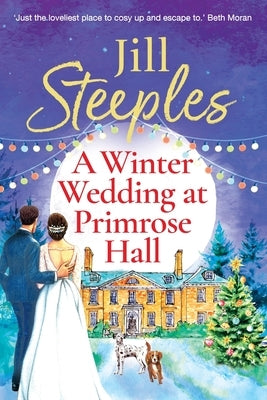 A Winter Wedding at Primrose Hall by Steeples, Jill