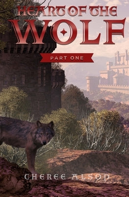 Heart of the Wolf: Part One by Alsop, Cheree L.