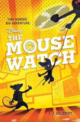 The Mouse Watch (the Mouse Watch, Book 1) by Gilbert, J. J.