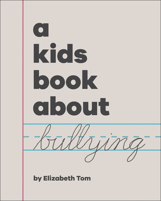 A Kids Book about Bullying by Tom, Elizabeth