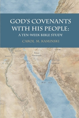 God's Covenants With His People: A Ten-Week Bible Study by Kaminski, Carol M.