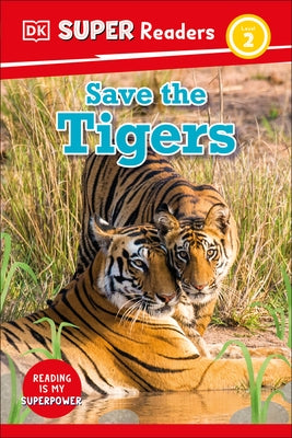 DK Super Readers Level 2 Save the Tigers by DK