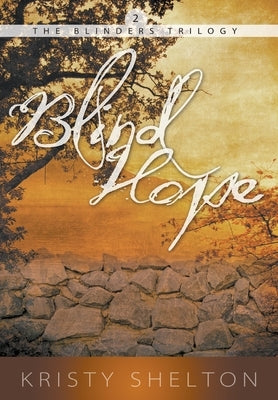 Blind Hope: Volume 2 by Shelton, Kristy