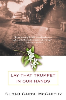 Lay that Trumpet in Our Hands: Lay that Trumpet in Our Hands: A Novel by McCarthy, Susan Carol