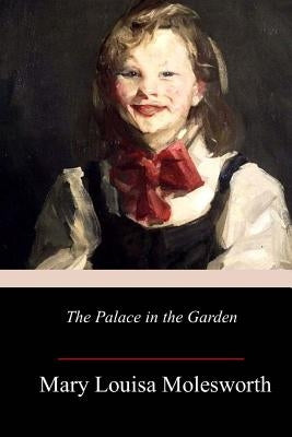 The Palace in the Garden by Molesworth, Mary Louisa