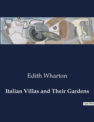 Italian Villas and Their Gardens by Wharton, Edith