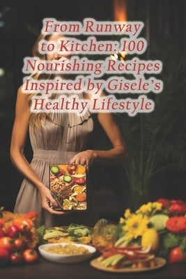 From Runway to Kitchen: 100 Nourishing Recipes Inspired by Gisele's Healthy Lifestyle by Pork, Cutlets Schweinshaxe Roasted