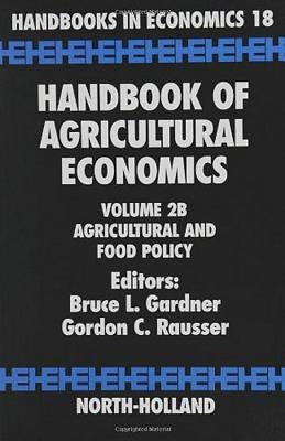 Handbook of Agricultural Economics: Agricultural and Food Policy Volume 2b by Gardner, Bruce L.