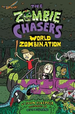 The Zombie Chasers #7: World Zombination by Kloepfer, John