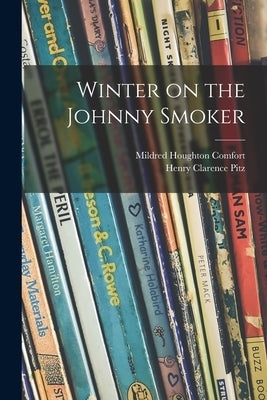 Winter on the Johnny Smoker by Comfort, Mildred Houghton 1886-