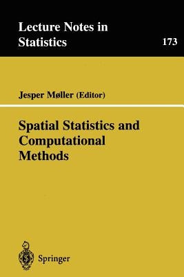 Spatial Statistics and Computational Methods by Møller, Jesper