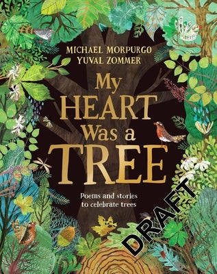 My Heart Was a Tree: Poems and Stories to Celebrate Trees by Morpurgo, Michael