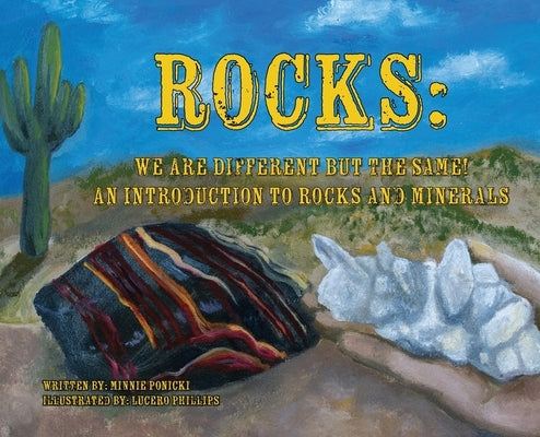 Rocks: We Are Different But the Same! by Ponicki, Minnie