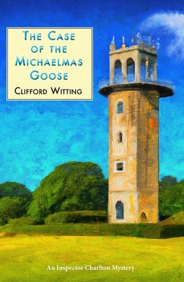 The Case of the Michaelmas Goose by Witting, Clifford