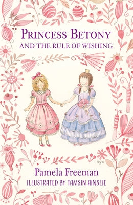 Princess Betony and the Rule of Wishing by Freeman, Pamela