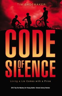 Code of Silence: Living a Lie Comes with a Price by Shoemaker, Tim