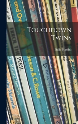 Touchdown Twins by Harkins, Philip 1912-