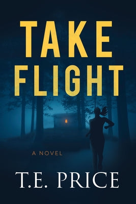 Take Flight by Price, T. E.