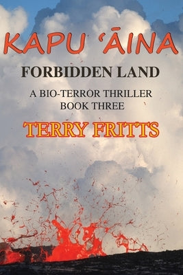 Kapu 'Aina: Forbidden Land by Fritts, Terry W.