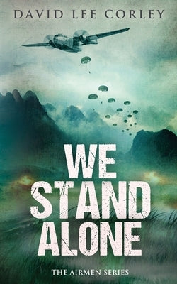 We Stand Alone by Corley, David Lee