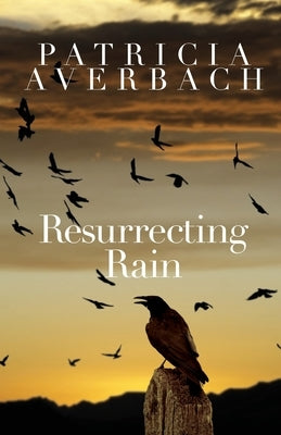 Resurrecting Rain by Averbach, Patricia