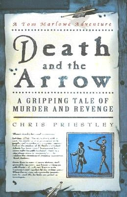 Death and the Arrow: A Gripping Tale of Murder and Revenge by Priestley, Chris