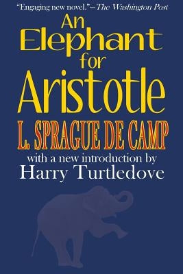 An Elephant for Aristotle by de Camp, L. Sprague