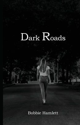 Dark Roads by Hamlett, Bobbie