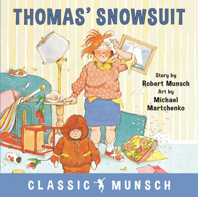 Thomas' Snowsuit by Munsch, Robert