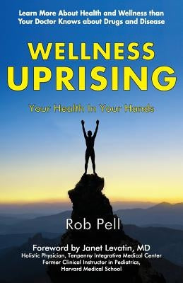 Wellness Uprising by Pell, Rob