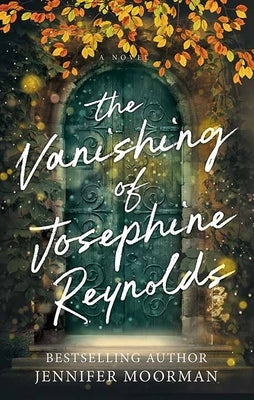 The Vanishing of Josephine Reynolds by Moorman, Jennifer