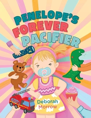 Penelope's Forever Pacifier by Morrow, Deborah E.