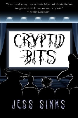 Cryptid Bits by Simms, Jess