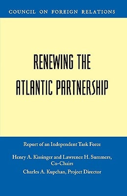 Renewing the Atlantic Partnership by Kissinger, Henry a.