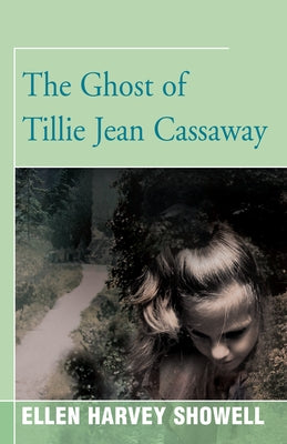 The Ghost of Tillie Jean Cassaway by Showell, Ellen Harvey