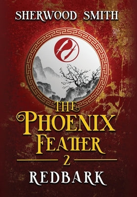 The Phoenix Feather: Redbark by Smith, Sherwood