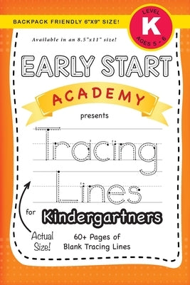 Early Start Academy, Tracing Lines for Kindergartners (Backpack Friendly 6"x9" Size!) by Dick, Lauren