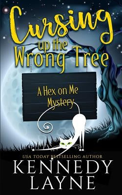 Cursing Up the Wrong Tree by Layne, Kennedy