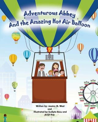 Adventurous Abbey and the Amazing Hot Air Balloon by Basu, Sudipta