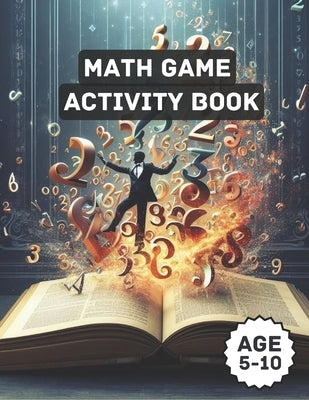 Maths Activity Book for Kids - Age 5-10 years: Math Explorer: Fun-filled Adventures in Numbers for Kids by Gohar, Shubham