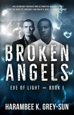 Broken Angels (Eve of Light, Book I) by Grey-Sun, Harambee K.