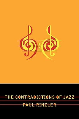 The Contradictions of Jazz by Rinzler, Paul