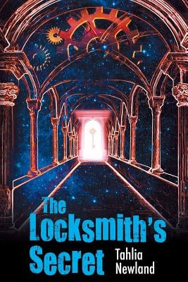 The Locksmith's Secret by Newland, Tahlia